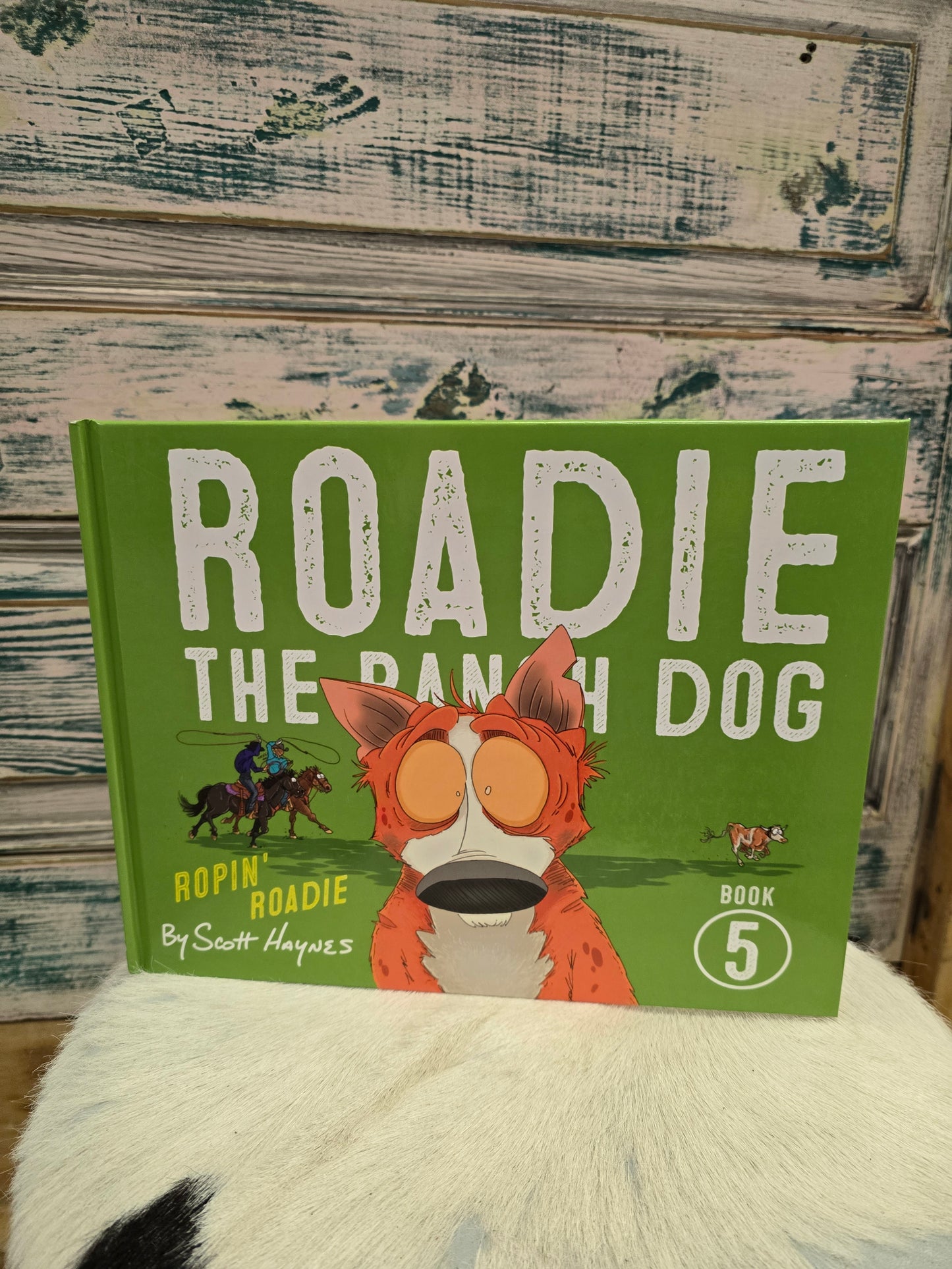 Roadie the Ranch Dog (Book 5) Ropin Roadie