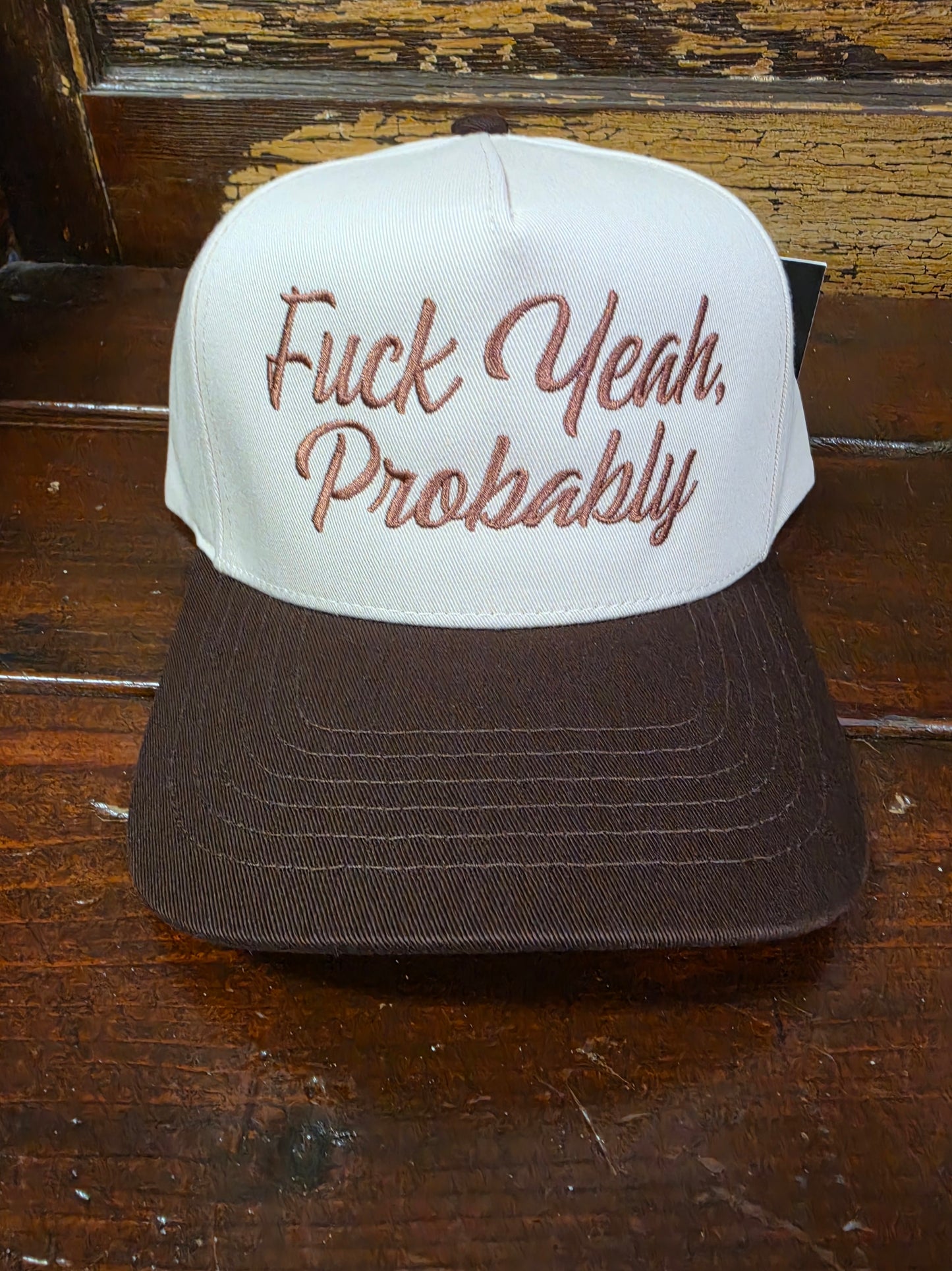 Fuck Ya, Probably (Brown)                        Trucker Hat